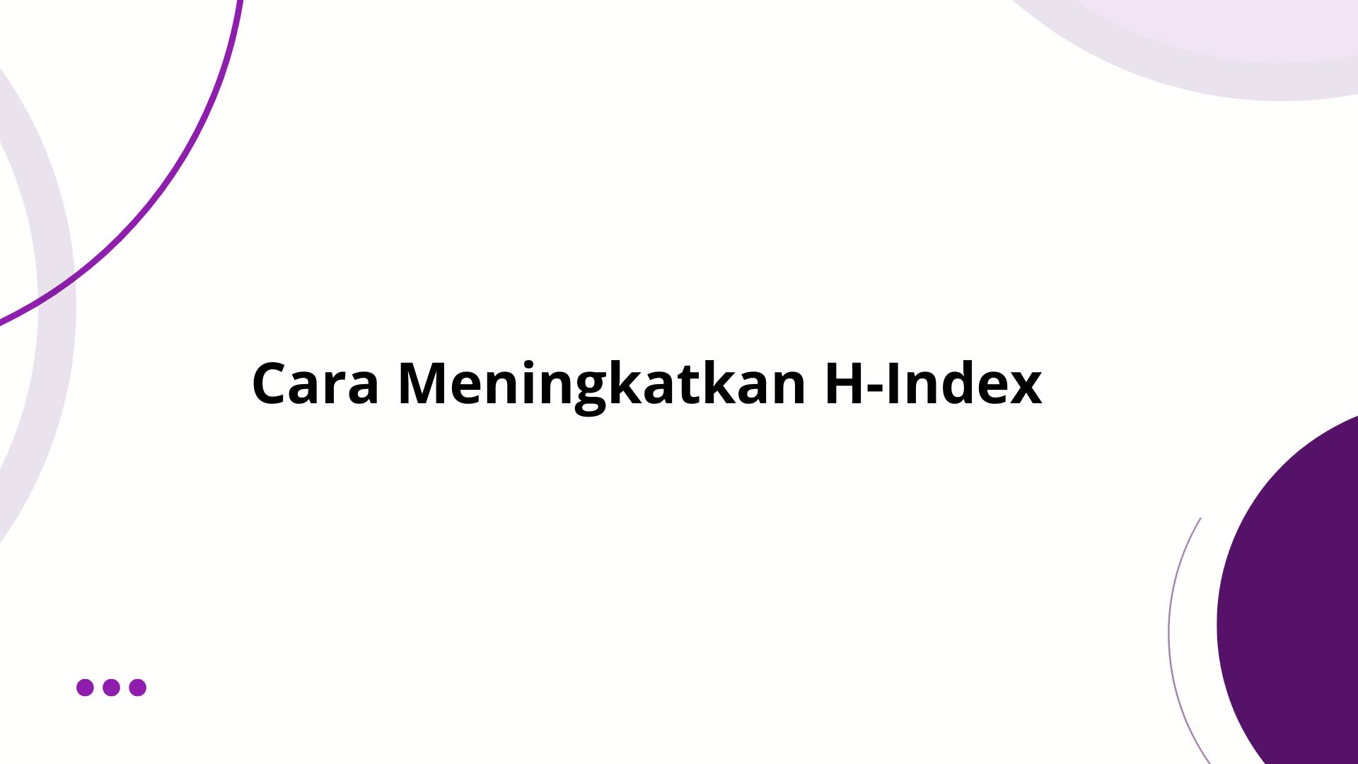 Cara Meningkatkan H-Index