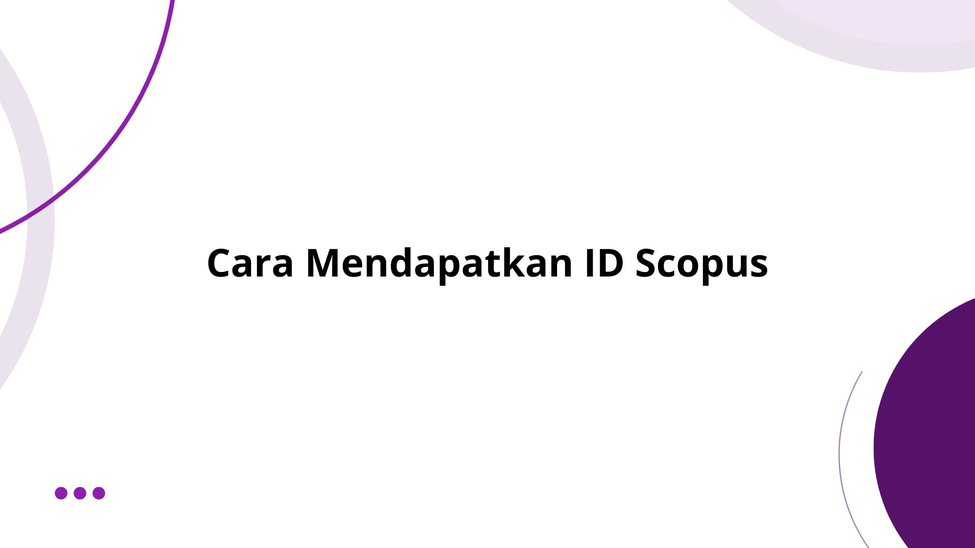 Cara Mendapatkan ID Scopus